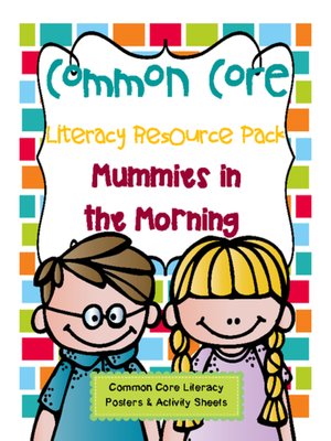 cover image of Common Core Literacy Resource Pack Mummies in the Morning